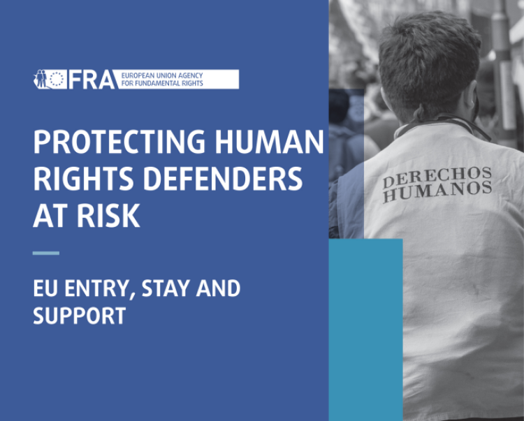 EU FRA Report: Protecting Human Rights Defenders at Risk.